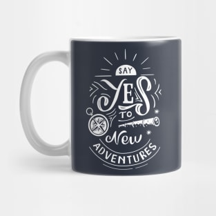 Say Yes to New Adventures Mug